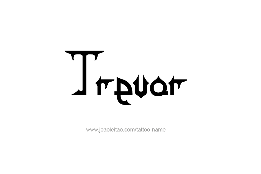 Tattoo Design  Name Trevor   