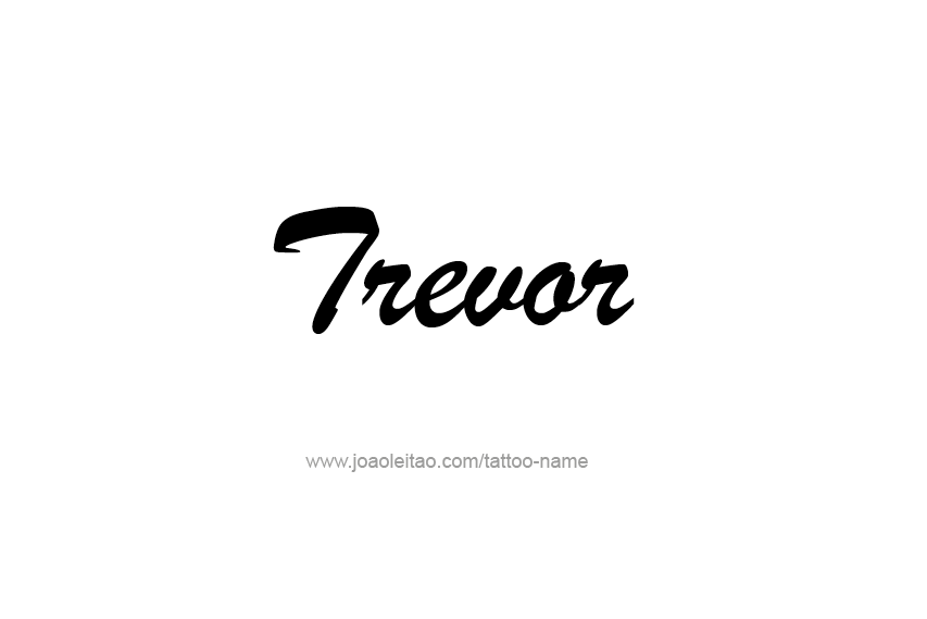 Tattoo Design  Name Trevor   