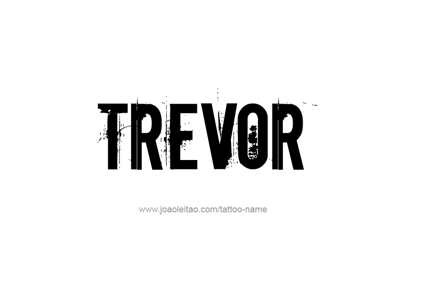 Tattoo Design  Name Trevor   