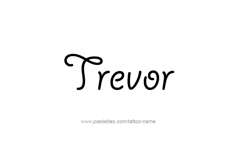 Tattoo Design  Name Trevor   