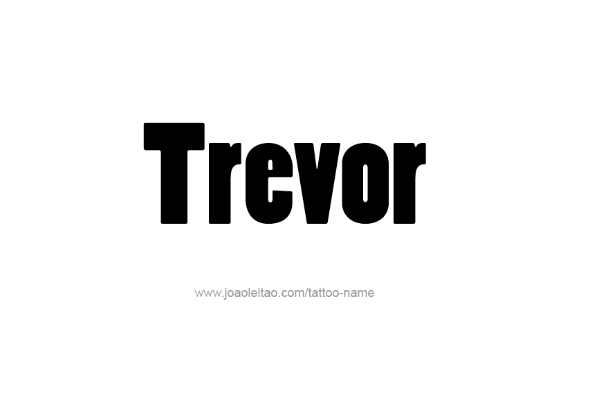 Tattoo Design  Name Trevor   