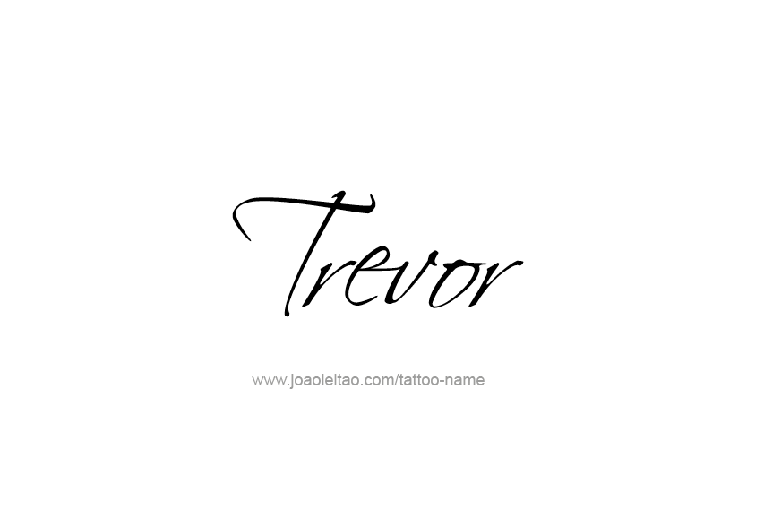 Tattoo Design  Name Trevor   