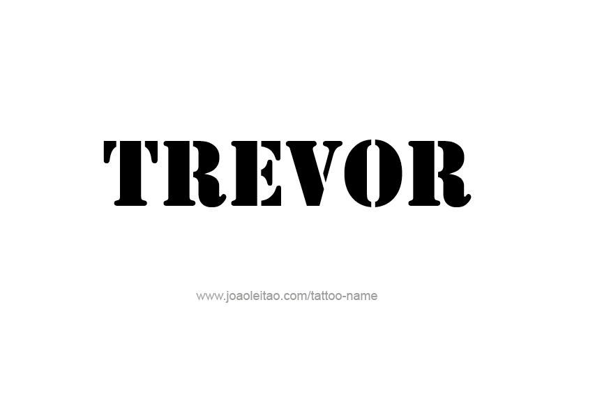 Tattoo Design  Name Trevor   