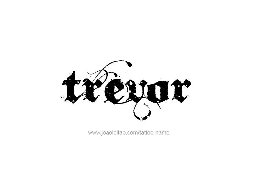 Tattoo Design  Name Trevor   