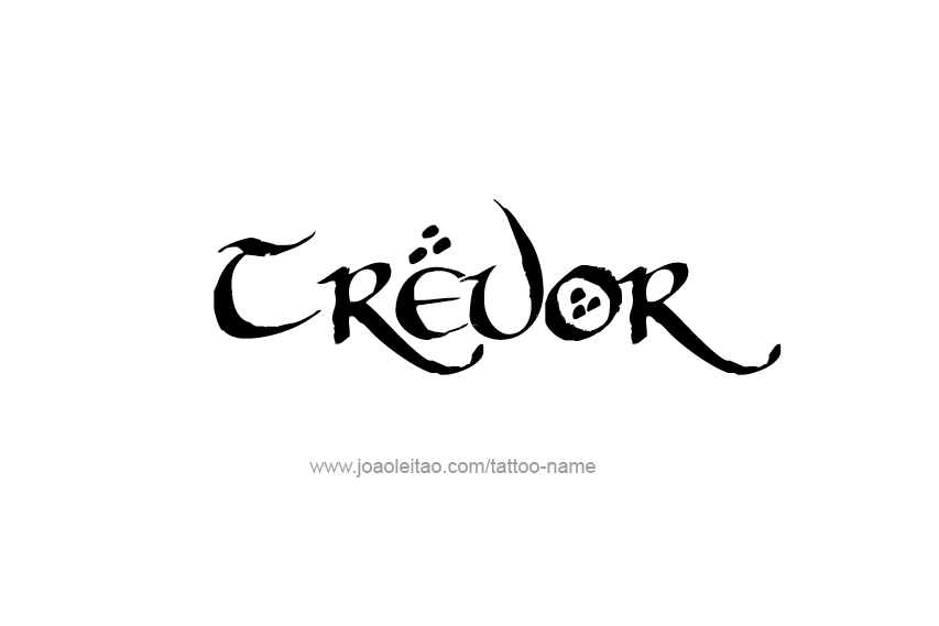 Tattoo Design  Name Trevor   