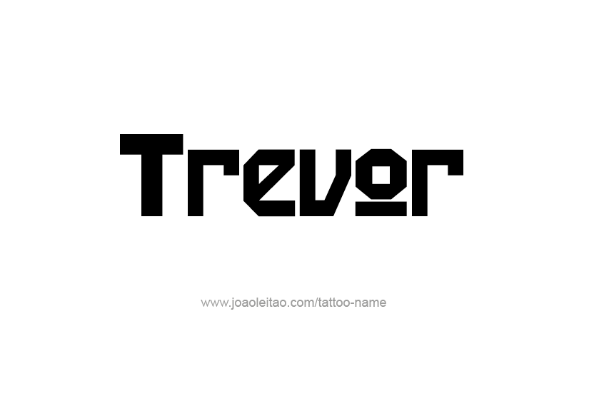 Tattoo Design  Name Trevor   