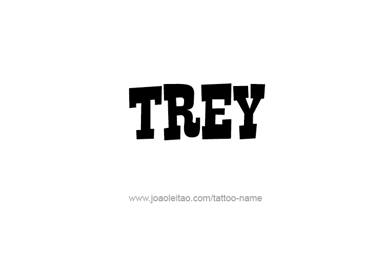 Tattoo Design  Name Trey   