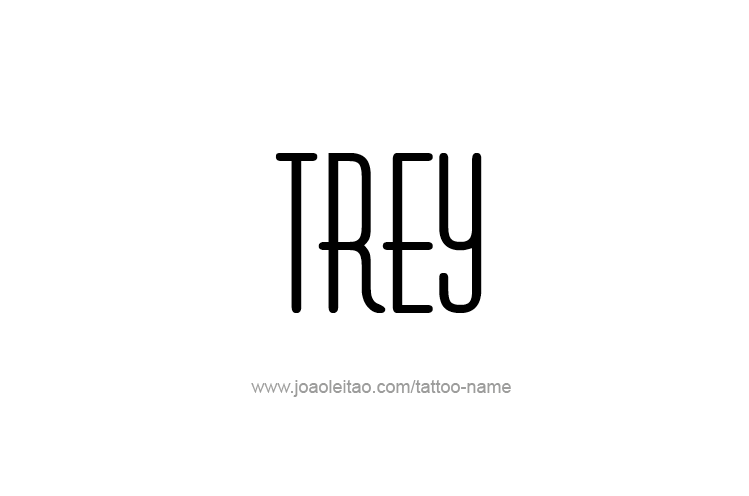 Tattoo Design  Name Trey   