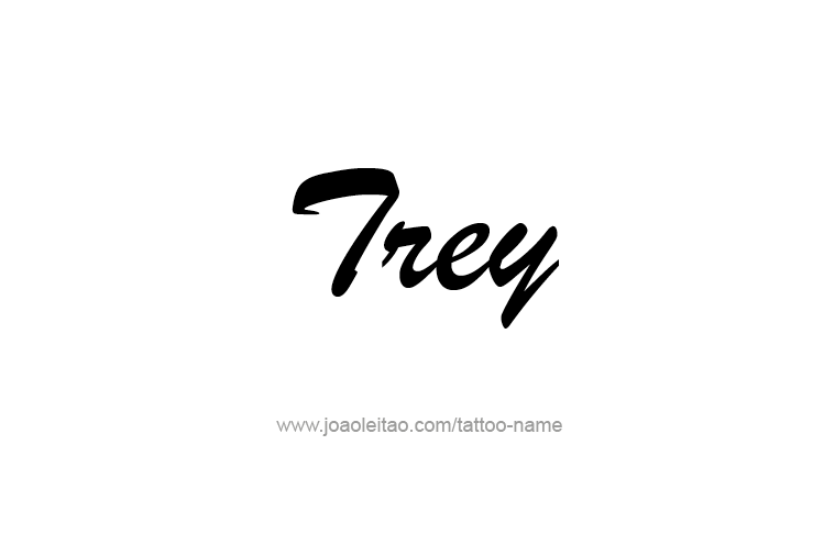 Tattoo Design  Name Trey   