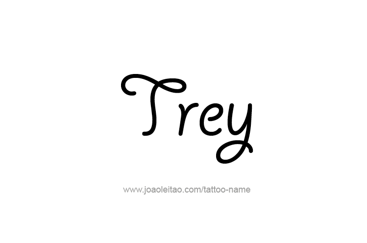 Tattoo Design  Name Trey   