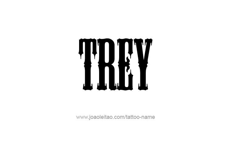 Tattoo Design  Name Trey   