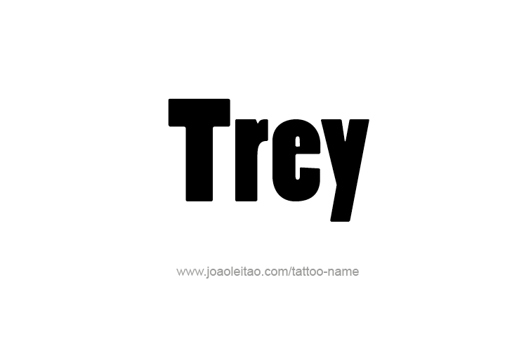 Tattoo Design  Name Trey   