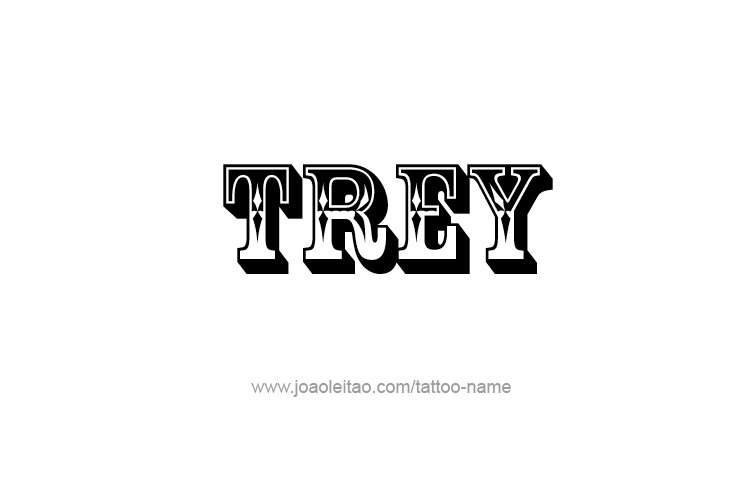 Tattoo Design  Name Trey   