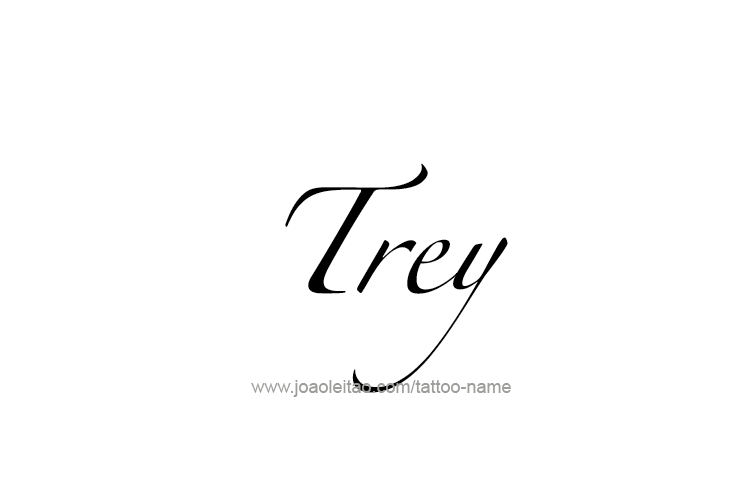 Tattoo Design  Name Trey   