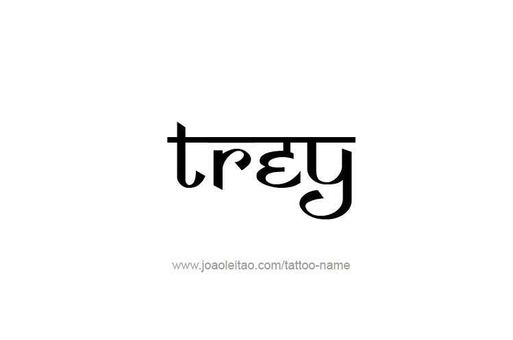 Tattoo Design  Name Trey   