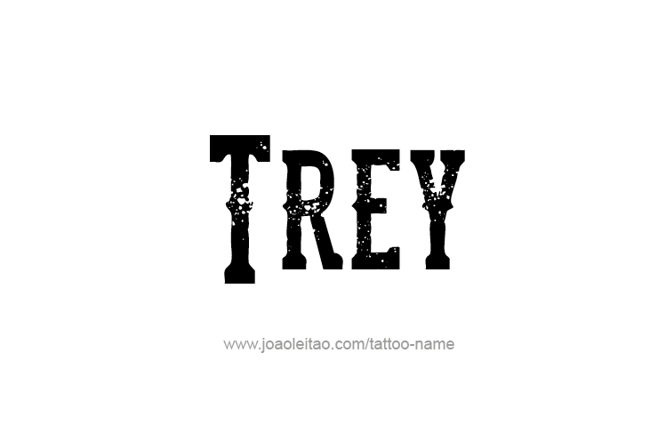 Tattoo Design  Name Trey   