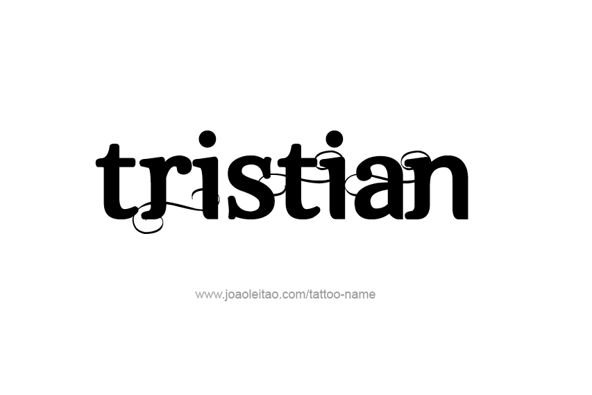 Tattoo Design  Name Tristian   