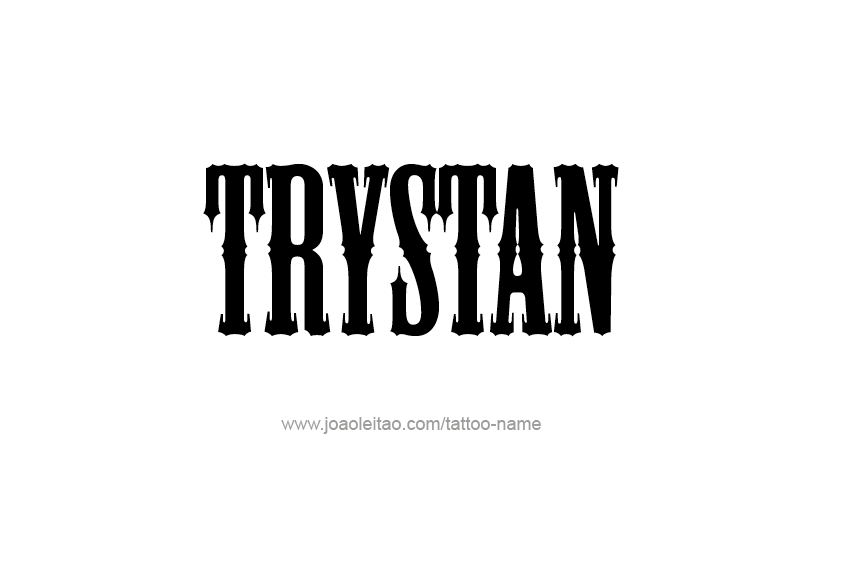 Tattoo Design  Name Trystan   