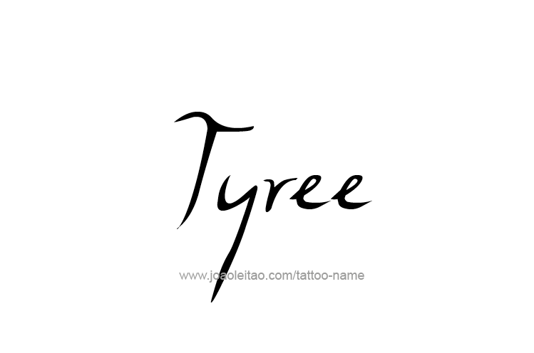 Tattoo Design  Name Tyree   