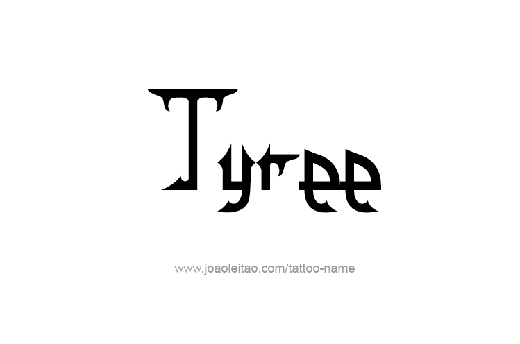 Tattoo Design  Name Tyree   