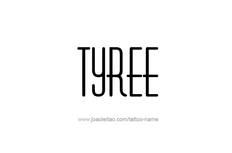 Tattoo Design  Name Tyree   