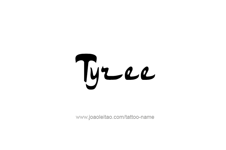 Tattoo Design  Name Tyree   