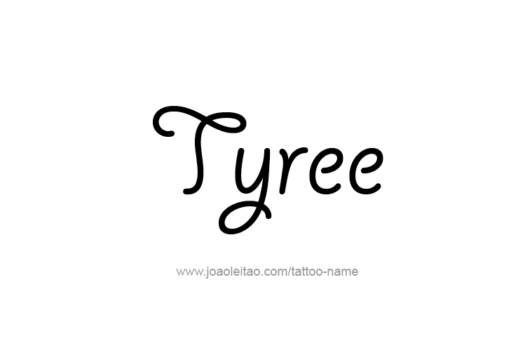 Tattoo Design  Name Tyree   