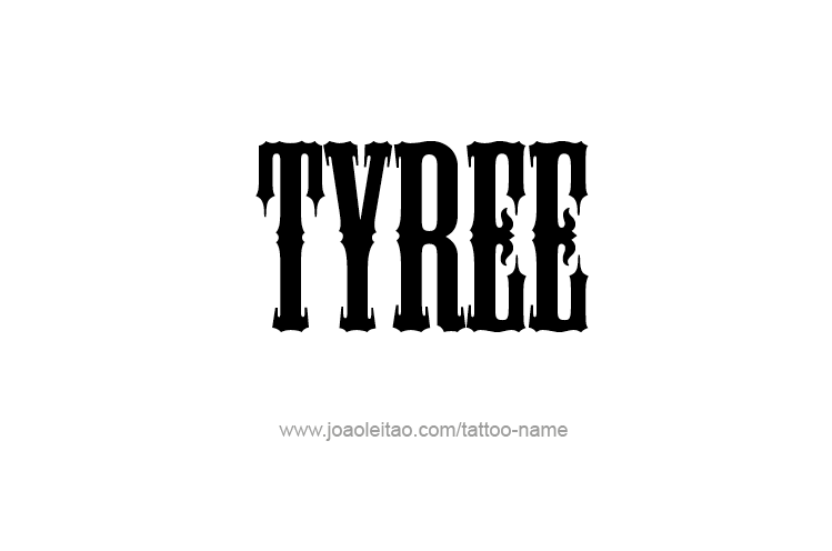 Tattoo Design  Name Tyree   