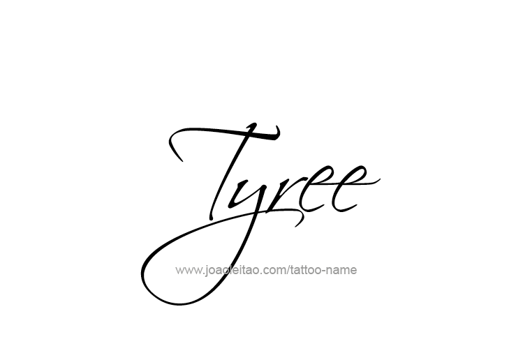 Tattoo Design  Name Tyree   