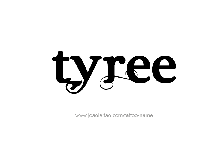 Tattoo Design  Name Tyree   