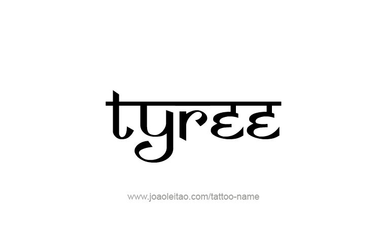 Tattoo Design  Name Tyree   