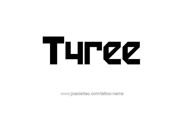 Tattoo Design  Name Tyree   