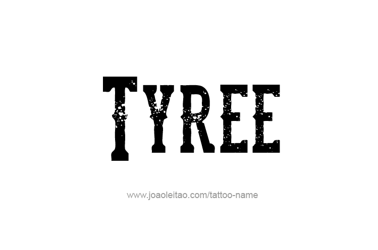 Tattoo Design  Name Tyree   