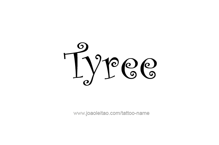 Tattoo Design  Name Tyree   