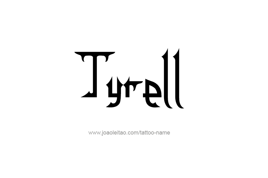 Tattoo Design  Name Tyrell   