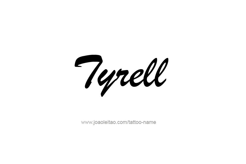 Tattoo Design  Name Tyrell   