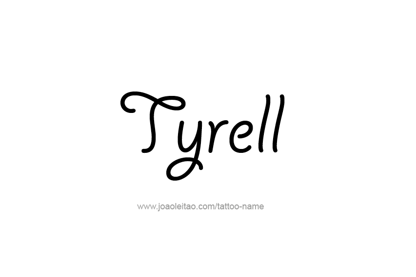 Tattoo Design  Name Tyrell   