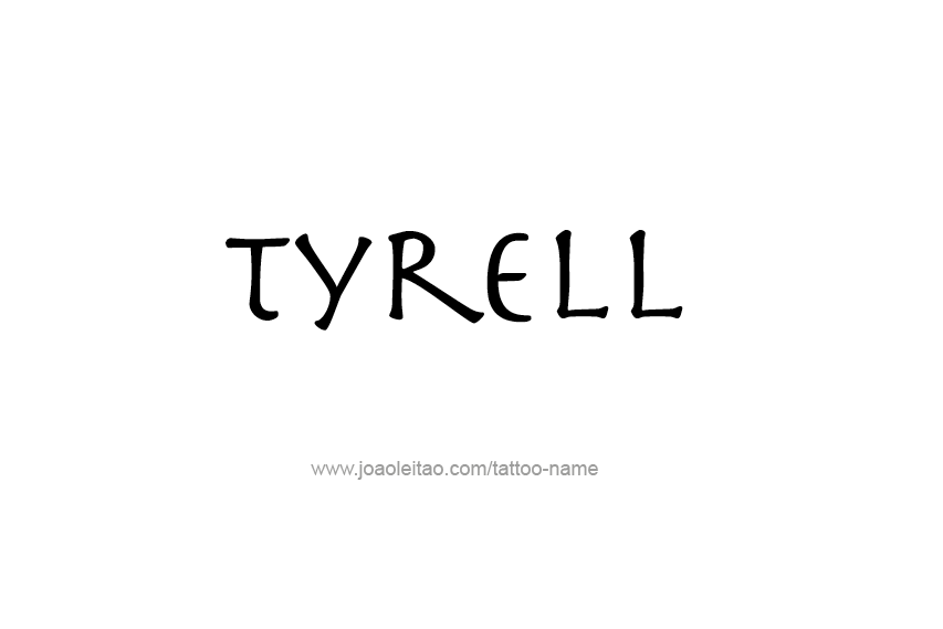 Tattoo Design  Name Tyrell   