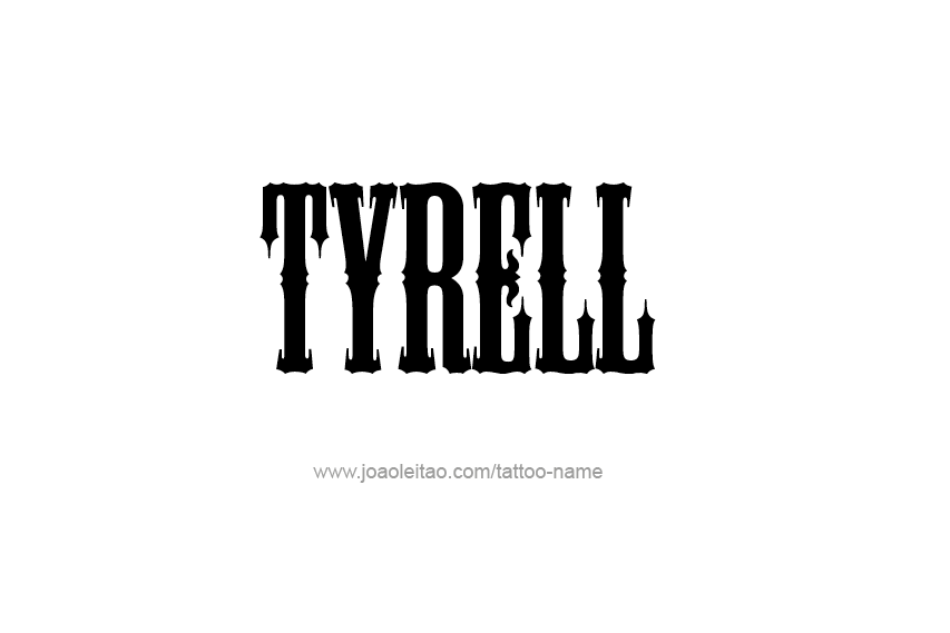 Tattoo Design  Name Tyrell   