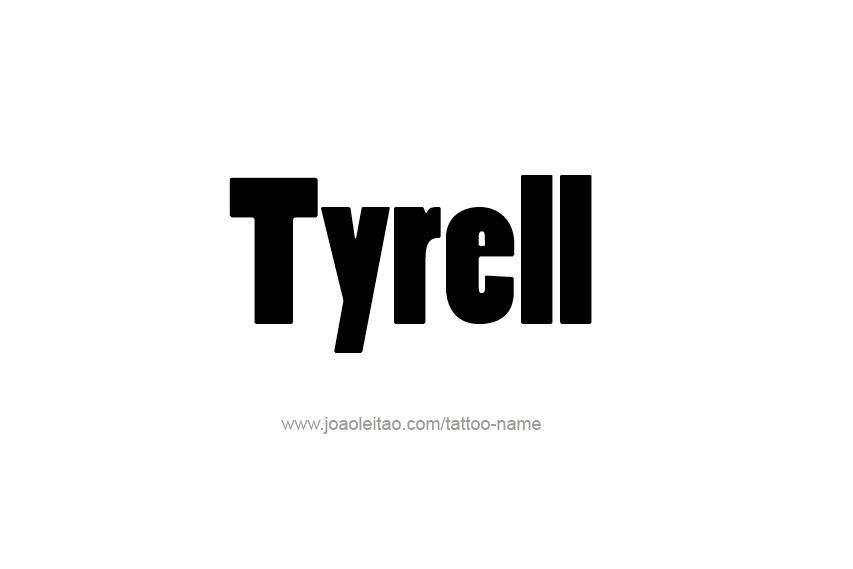 Tattoo Design  Name Tyrell   