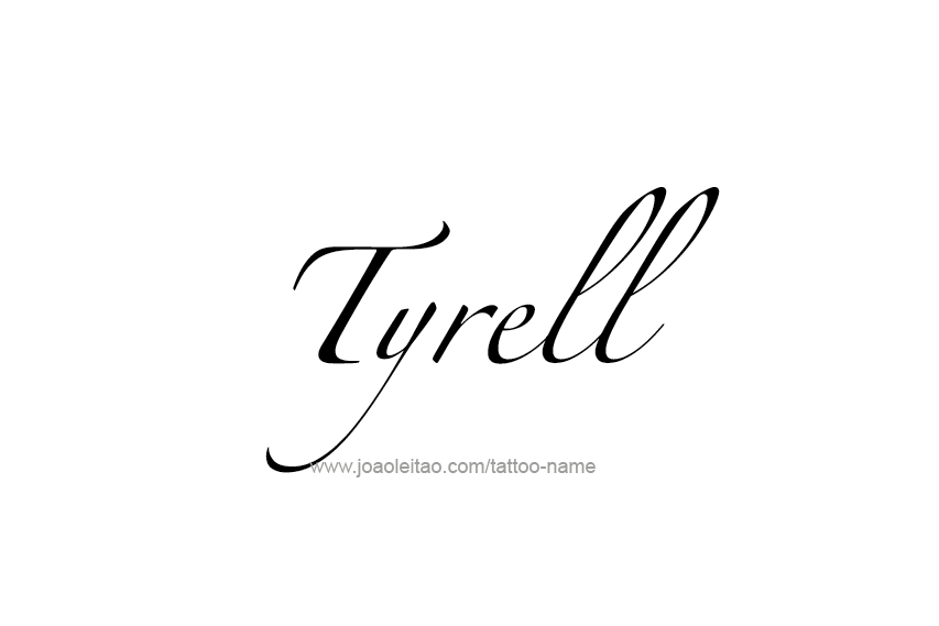 Tattoo Design  Name Tyrell   