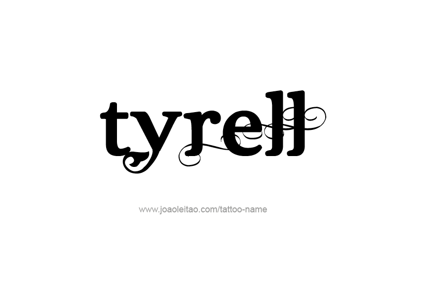 Tattoo Design  Name Tyrell   