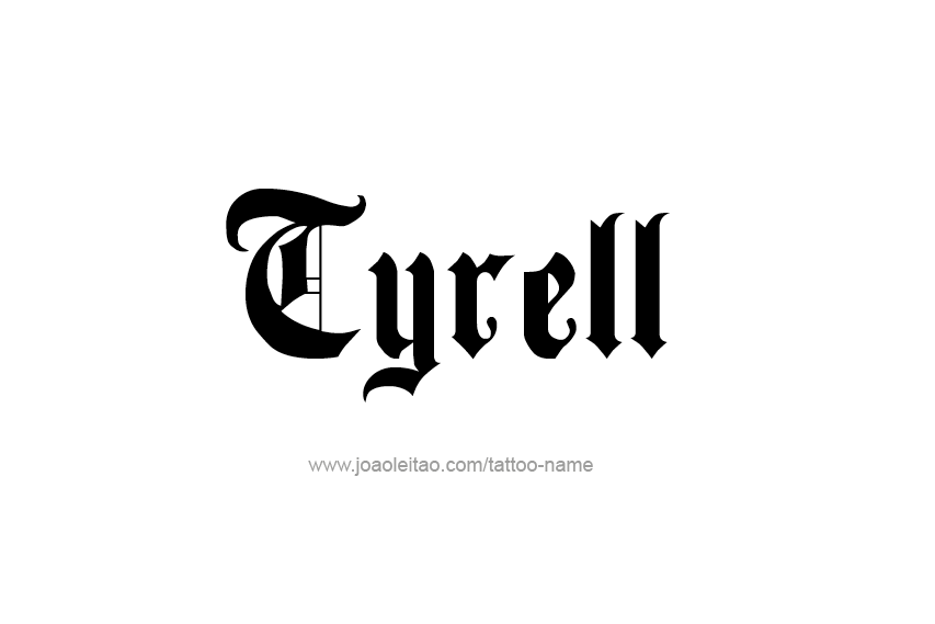 Tattoo Design  Name Tyrell   