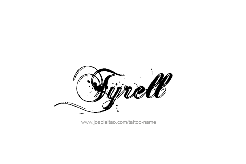 Tattoo Design  Name Tyrell   