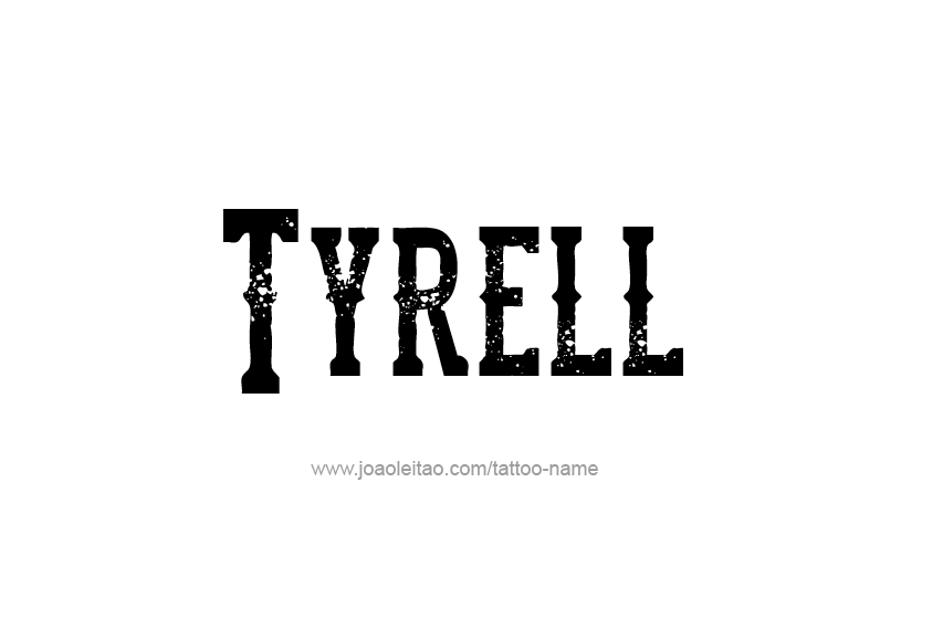 Tattoo Design  Name Tyrell   