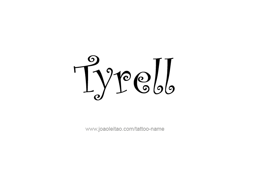 Tattoo Design  Name Tyrell   