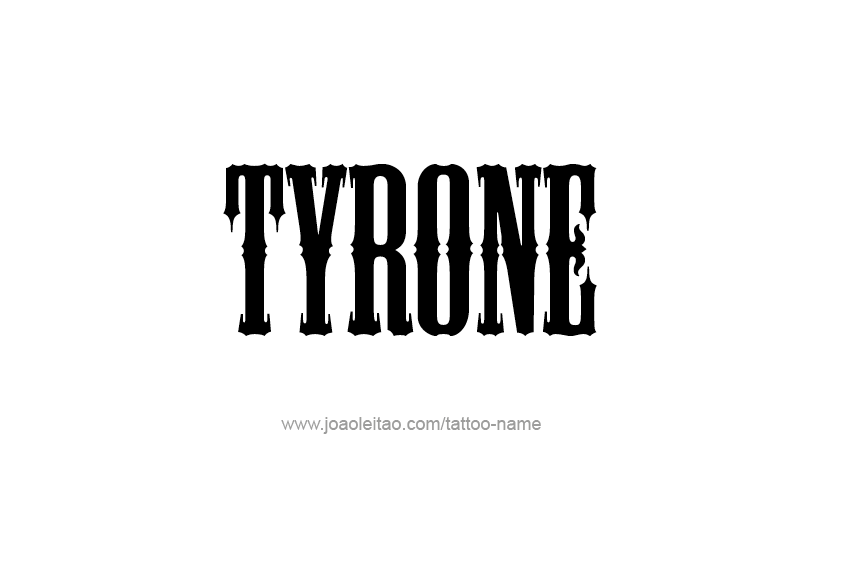 Tattoo Design  Name Tyrone   