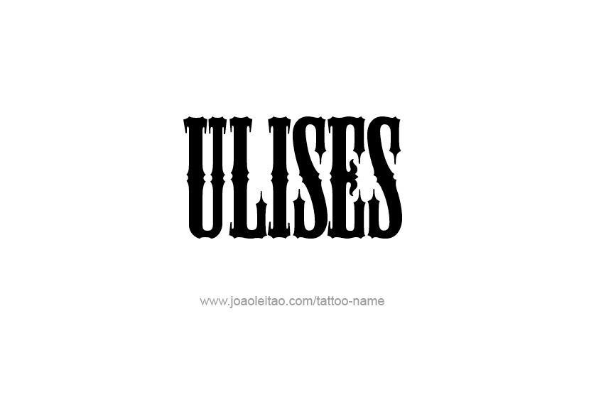 Tattoo Design  Name Ulises   