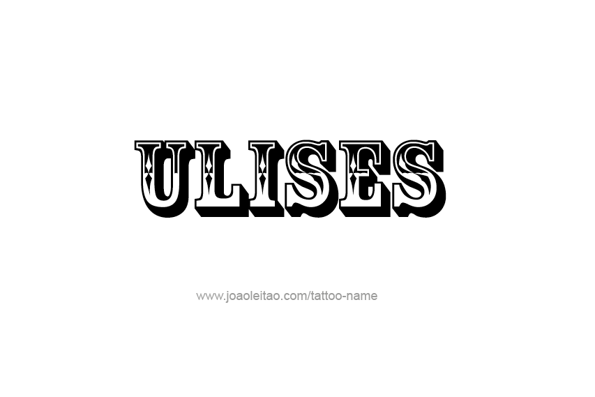 Tattoo Design  Name Ulises   