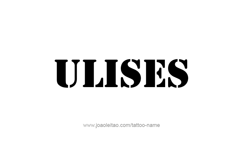 Tattoo Design  Name Ulises   